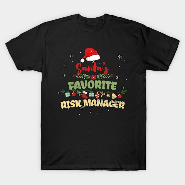 Cute Santa's Favorite Risk Manager Xmas Christmas Gift T-Shirt by gaustadabhijot